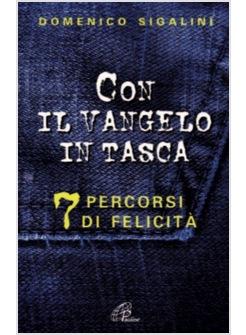 CON IL VANGELO IN TASCA SETTE PERCORSI DI FELICITA'