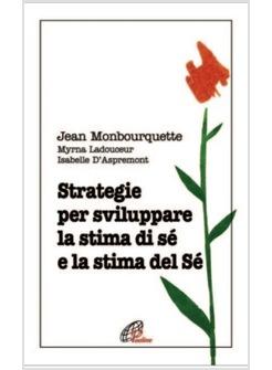 STRATEGIE PER SVILUPPARE LA STIMA DI SE'E LA STIMA DEL SE'