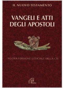 VANGELO E ATTI DEGLI APOSTOLI NUOVA VERSIONE UFFICIALE DELLA CEI