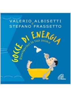 GOCCE DI ENERGIA RINVIGORISCI LA TUA ANIMA