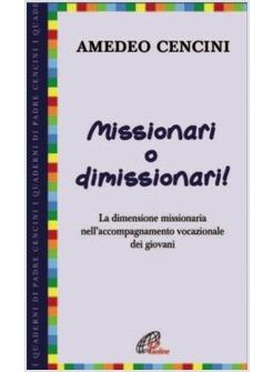 MISSIONARI O DIMISSIONARI LA DIMENSIONE MISSIONARIA NELL'ACCOMPAGNAMENTO