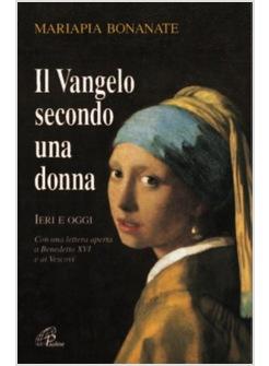 VANGELO SECONDO UNA DONNA (IL) IERI E OGGI