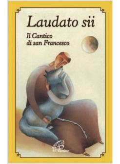 LAUDATO SII IL CANTICO DI SAN FRANCESCO