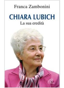 CHIARA LUBICH LA SUA EREDITA'