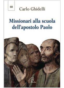 MISSIONARI ALLA SCUOLA DELL'APOSTOLO PAOLO 
