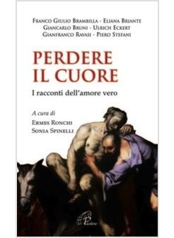 PERDERE IL CUORE I RACCONTI DELL'AMORE VERO