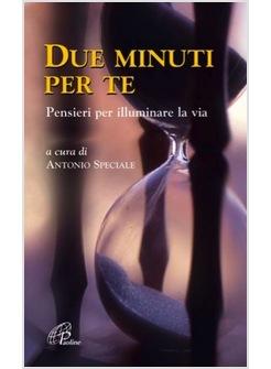 DUE MINUTI PER TE PENSIERI PER ILLUMINARE LA VIA