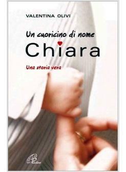 CUORICINO DI NOME CHIARA UNA STORIA VERA