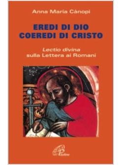 EREDI DI DIO COEREDI DI CRISTO LECTIO DIVINA SULLA LETTERA AI ROMANI