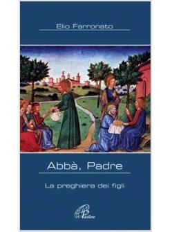 ABBA PADRE LA PREGHIERA DEI FIGLI