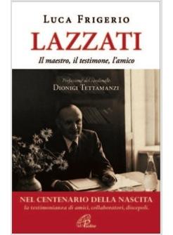 LAZZATI IL MAESTRO IL TESTIMONE L'AMICO