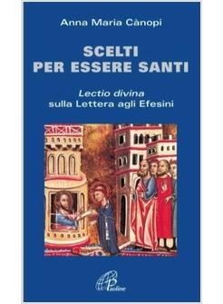 SCELTI PER ESSERE SANTI LECTIO DIVINA SULLA LETTERA AGLI EFESINI
