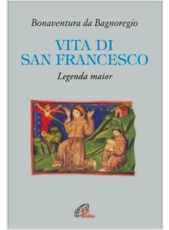 VITA DI SAN FRANCESCO LEGENDA MAIOR