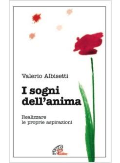 I SOGNI DELL'ANIMA REALIZZARE LE PROPRIE ASPIRAZIONI