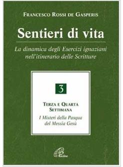 SENTIERI DI VITA 3 LA DINAMICA DEGLI ESERCIZI IGNAZIANI NELL'ITINERARIO