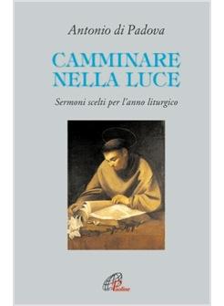 CAMMINARE NELLA LUCE SERMONI SCELTI PER L'ANNO LITURGICO