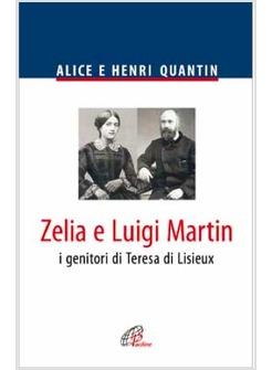 ZELIA E LUIGI MARTIN I GENITORI DI TERESA DI LISIEUX