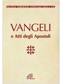 VANGELI  E  ATTI DEGLI APOSTOLI NUOVA VERSIONE UFFICIALE DELLA CEI ED ECONOMICA