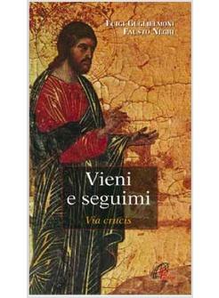 VIENI E SEGUIMI VIA CRUCIS