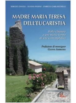 MADRE MARIA TERESA DELL'EUCARESTIA DALLA CLAUSURA A UNA NUOVA FORMA DI VITA