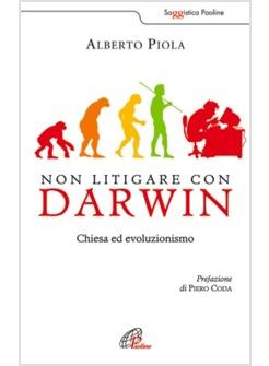 NON LITIGARE CON DARWIN CHIESA ED EVOLUZIONISMO