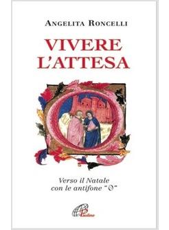 VIVERE L'ATTESA VERSO IL NATALE CON LE ANTIFONE O