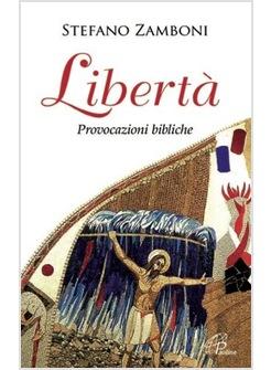 LIBERTA' PROVOCAZIONI BIBLICHE