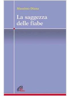 SAGGEZZA DELLE FIABE (LA)