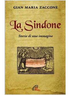 LA SINDONE  STORIA DI UNA IMMAGINE