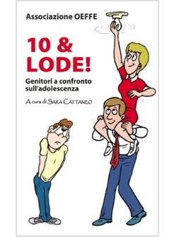 10 & LODE! GENITORI A CONFRONTO SULL'ADOLESCENZA