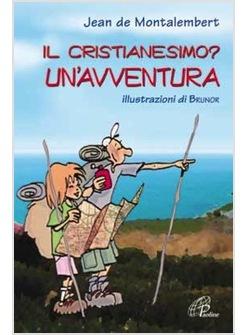 CRISTIANESIMO UN'AVVENTURA (IL)