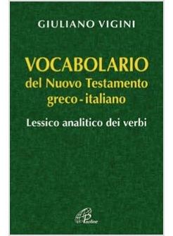 VOCABOLARIO DEL NUOVO TESTAMENTO GRECO-ITALIANO LESSICO ANALITICO DEI VERBI