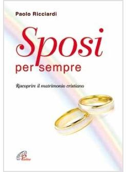 SPOSI PER SEMPRE IL MATRIMONIO UNA CHIAMATA ALL'AMORE