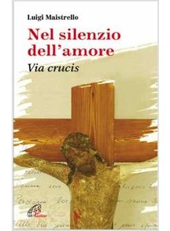 NEL SILENZIO DELL'AMORE VIA CRUCIS