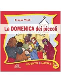 DOMENICA DEI PICCOLI (LA) AVVENTO E NATALE (ANNO A)