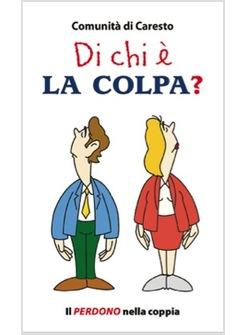 DI CHI E' LA COLPA? IL PERDONO NELLA COPPIA