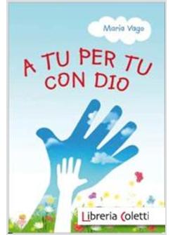 A TU PER TU CON DIO