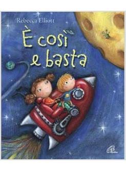 E' COSI' E BASTA