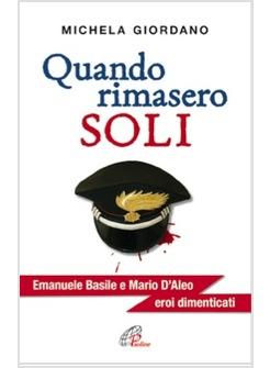 QUANDO RIMASERO SOLI EMANUELE BASILE E MARIO D'ALEO. EROI DIMENTICATI
