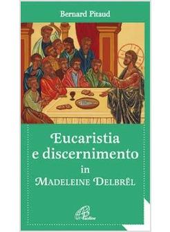 EUCARISTIA E DISCERNIMENTO IN MADELEINE DELBREL