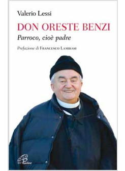 DON ORESTE BENZI PARROCO, CIOE' PADRE