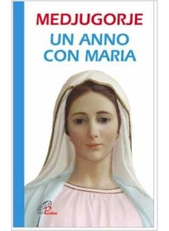 MEDJUGORJE. UN ANNO CON MARIA
