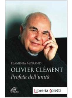 OLIVIER CLEMENT PROFETA DELL'UNITA'
