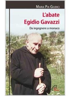 L'ABATE EGIDIO GAVAZZI DA INGEGNERE A MONACO