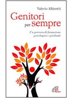 GENITORI PER SEMPRE UN PERCORSO DI FORMAZIONE PSICOLOGICA E SPIRITUALE