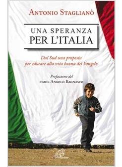UNA SPERANZA PER L'ITALIA DAL SUD UNA PROPOSTA PER EDUCARE ALLA VITA BUONA