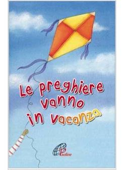 LE PREGHIERE VANNO IN VACANZA