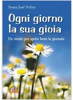 OGNI GIORNO LA SUA GIOIA PER APRIRE BENE LA GIORNATA