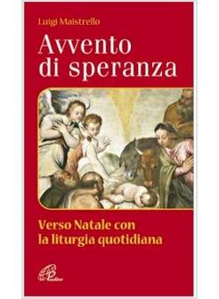 AVVENTO DI SPERANZA VERSO NATALE CON LA LITURGIA QUOTIDIANA