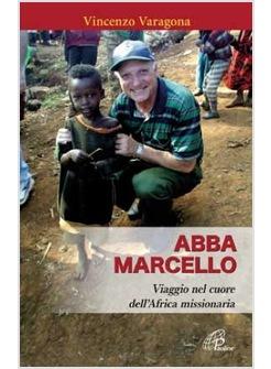 ABBA MARCELLO VIAGGIO NEL CUORE DELL'AFRICA MISSIONARIA
